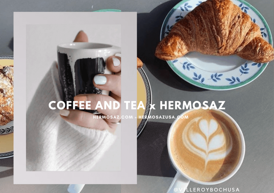 Coffee and Tea x Hermosaz